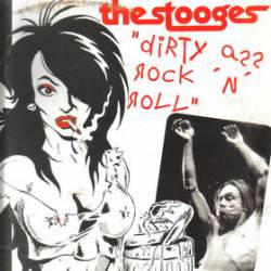 The Stooges : Dirty Ass Rock 'n' Roll